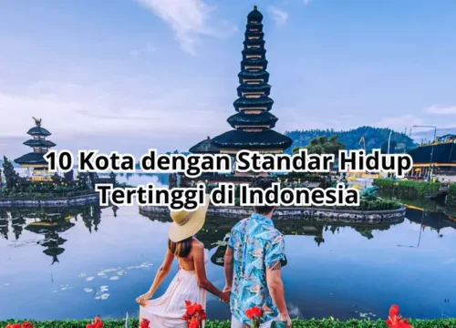 Survei Ungkap 10 Kota dengan Standar Hidup Terbaik di Indonesia, Bukan Jakarta